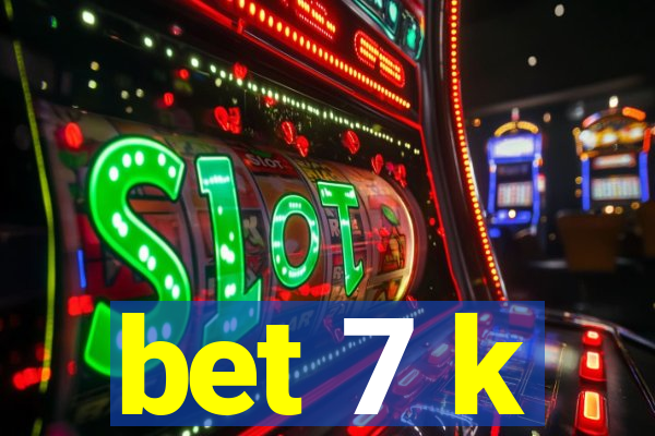 bet 7 k